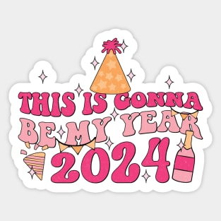 This Gonna Be My Year 2024 Sticker